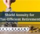 Shield annuity for tax-free retirement