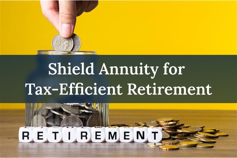 Shield annuity for tax-free retirement