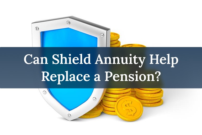 Shield Annuity replacing pension