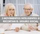 3-movimientos-inteligentes-si-recortan-el-Seguro-Social