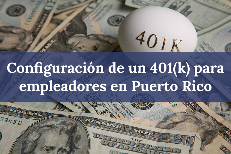 Configuración de un 401(k) para empleadores en Puerto Rico