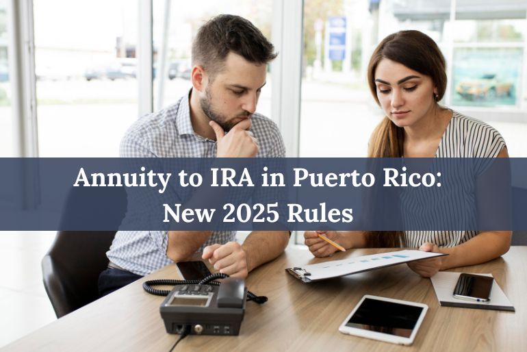 Annuity to IRA in Puerto Rico New 2025 Rules