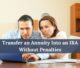Transfer an Annuity Into an IRA Without Penalties