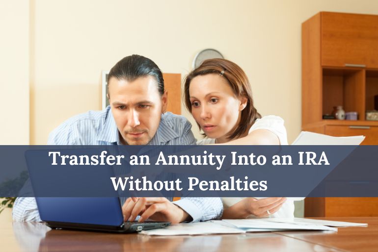 Transfer an Annuity Into an IRA Without Penalties