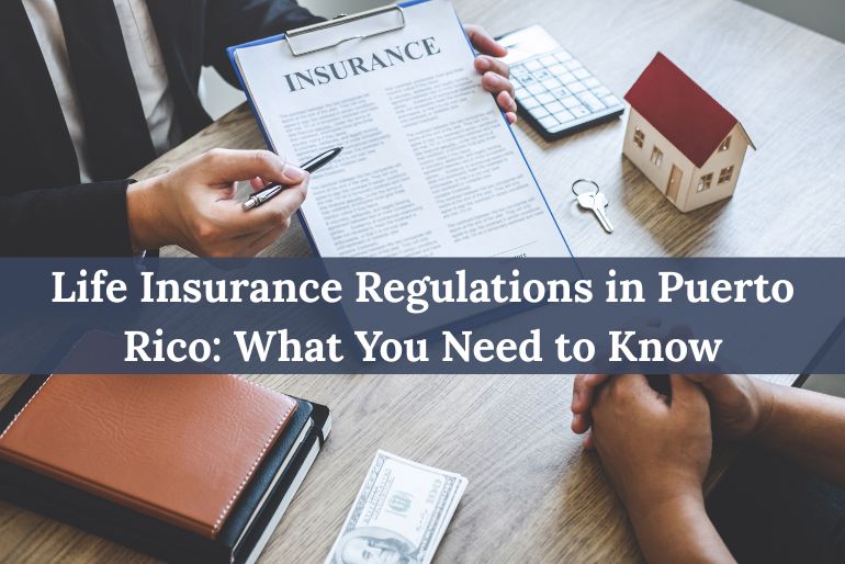 Life Insurance Regulations in Puerto Rico: What You Need to Know